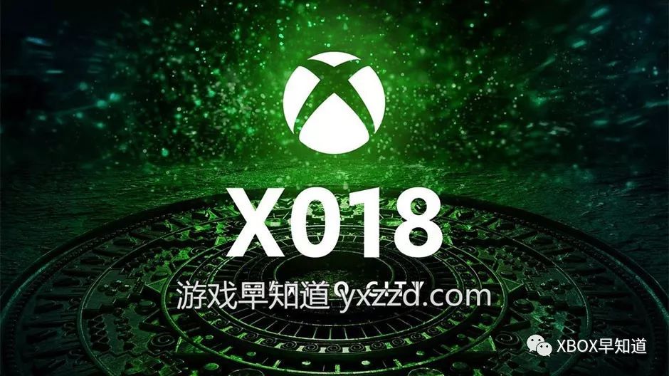 Xbox玩家的盛宴：X018全球盛典全回顾，独占游戏未来可期